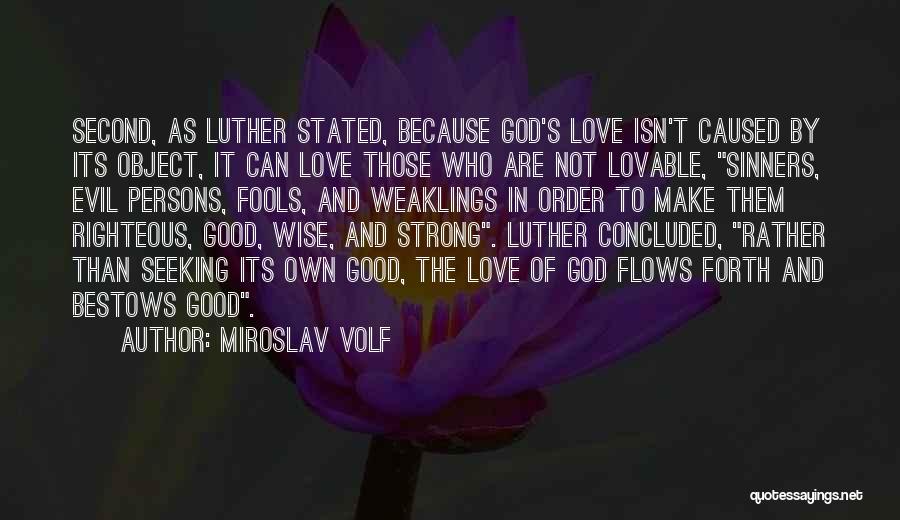 Fools And Love Quotes By Miroslav Volf