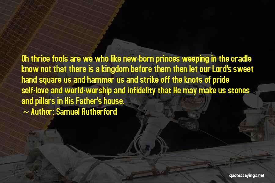 Fools And Love Quotes By Samuel Rutherford