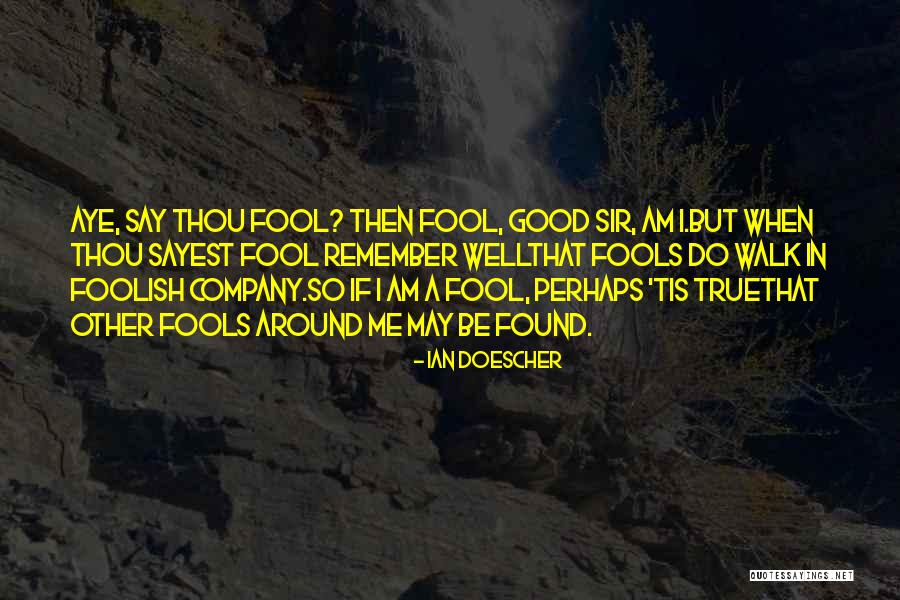 Fools But Good Quotes By Ian Doescher Fools But Good Quotes By Ian Doescher