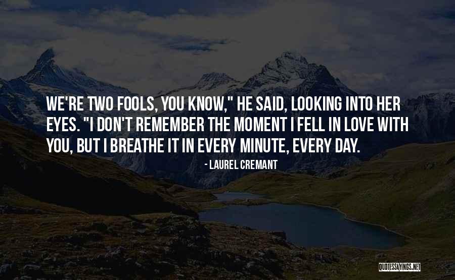 Fools Day Quotes By Laurel Cremant