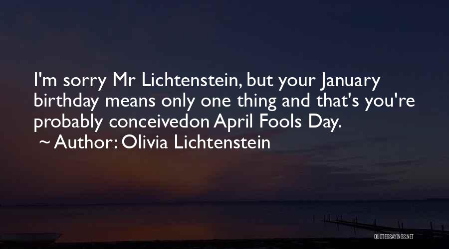 Fools Day Quotes By Olivia Lichtenstein