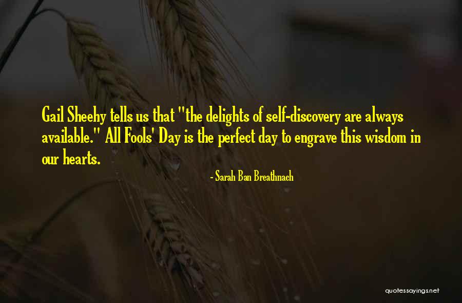 Fools Day Quotes By Sarah Ban Breathnach