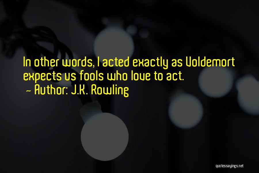 Fools In Love Quotes By J.K. Rowling
