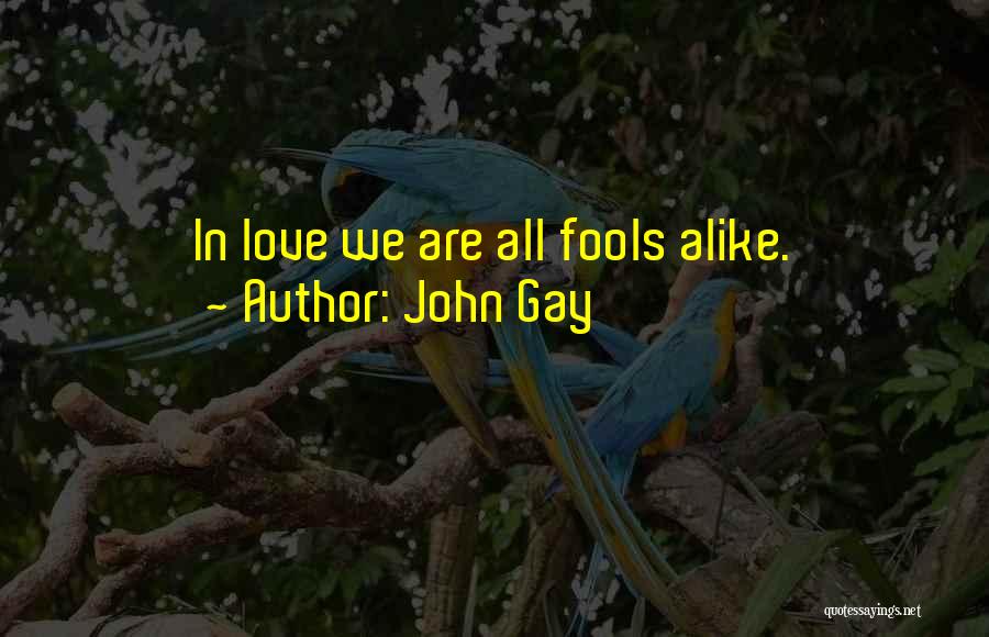 Fools In Love Quotes By John Gay