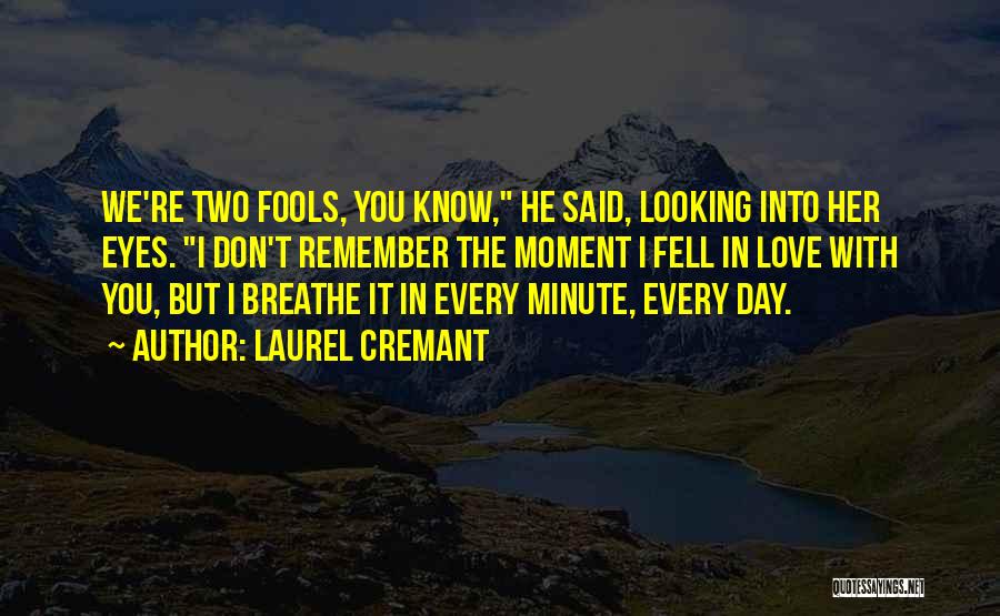 Fools In Love Quotes By Laurel Cremant