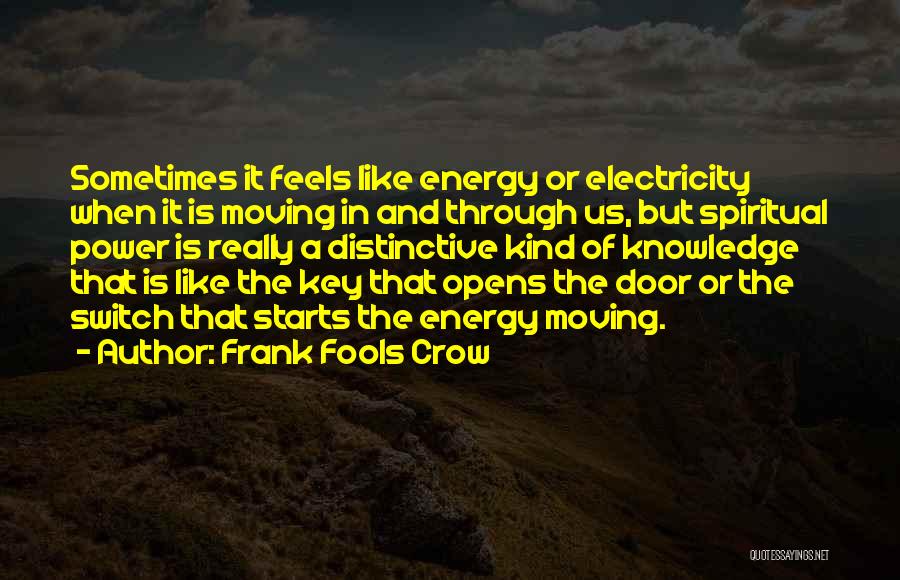 Fools In Power Quotes By Frank Fools Crow