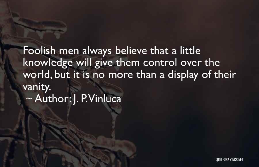 Fools In Power Quotes By J. P. Vinluca