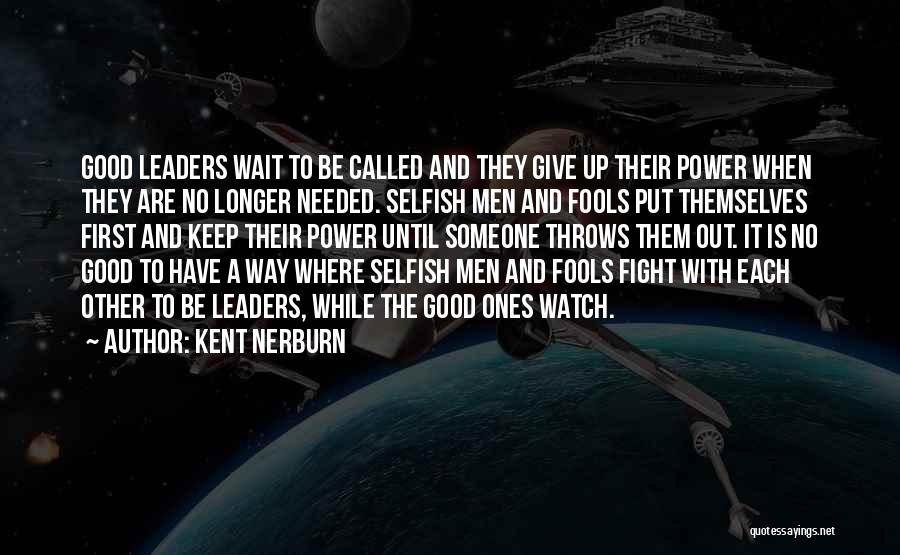 Fools In Power Quotes By Kent Nerburn