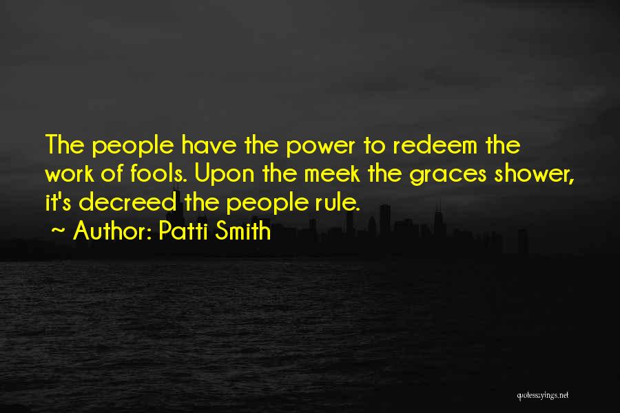 Fools In Power Quotes By Patti Smith