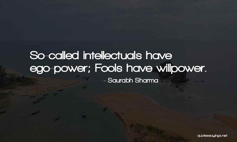 Fools In Power Quotes By Saurabh Sharma