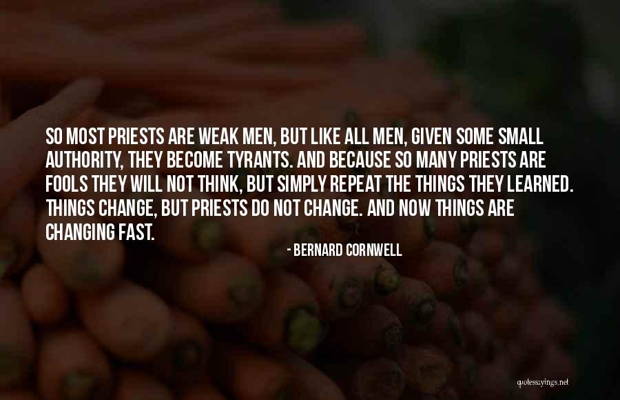 Fools Repeat Quotes By Bernard Cornwell