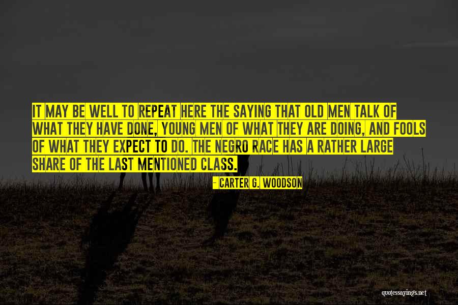 Fools Repeat Quotes By Carter G. Woodson