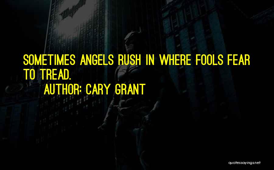 Fools Rush In Quotes By Cary Grant