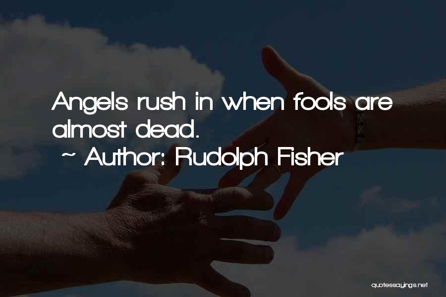 Fools Rush In Quotes By Rudolph Fisher