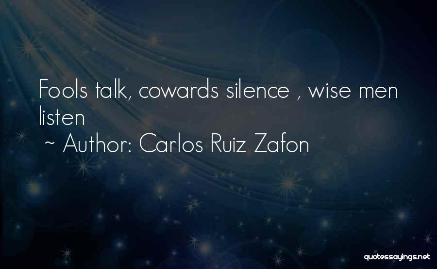 Fools Talk Too Much Quotes By Carlos Ruiz Zafon