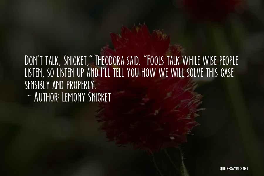 Fools Talk Too Much Quotes By Lemony Snicket