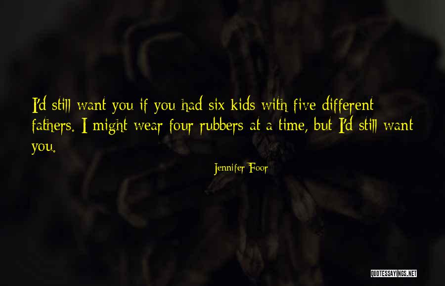 Foor Quotes By Jennifer Foor Foor Quotes By Jennifer Foor