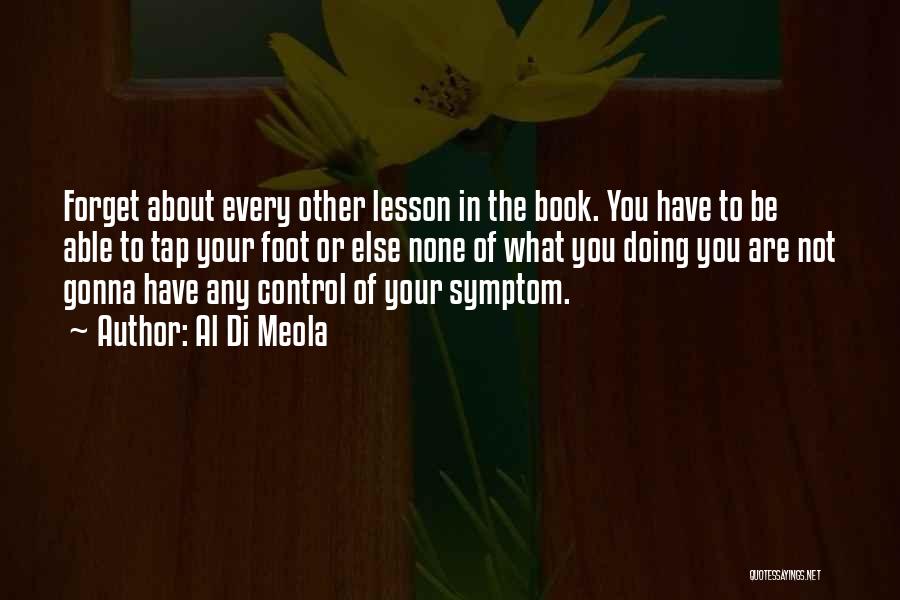 Foot Book Quotes By Al Di Meola