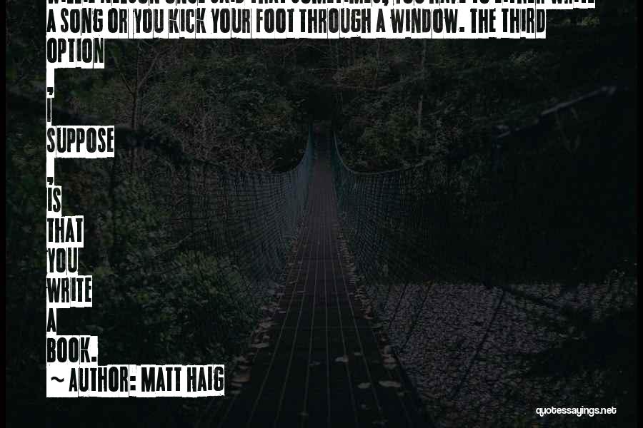 Foot Book Quotes By Matt Haig