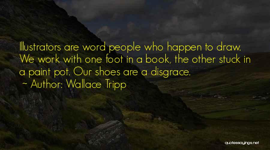 Foot Book Quotes By Wallace Tripp