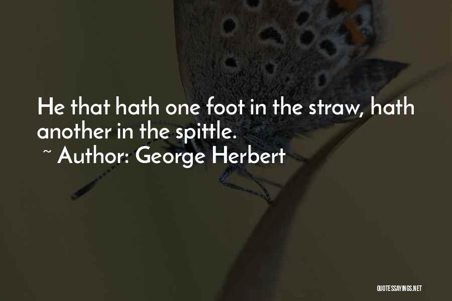 Foot Feet Quotes By George Herbert