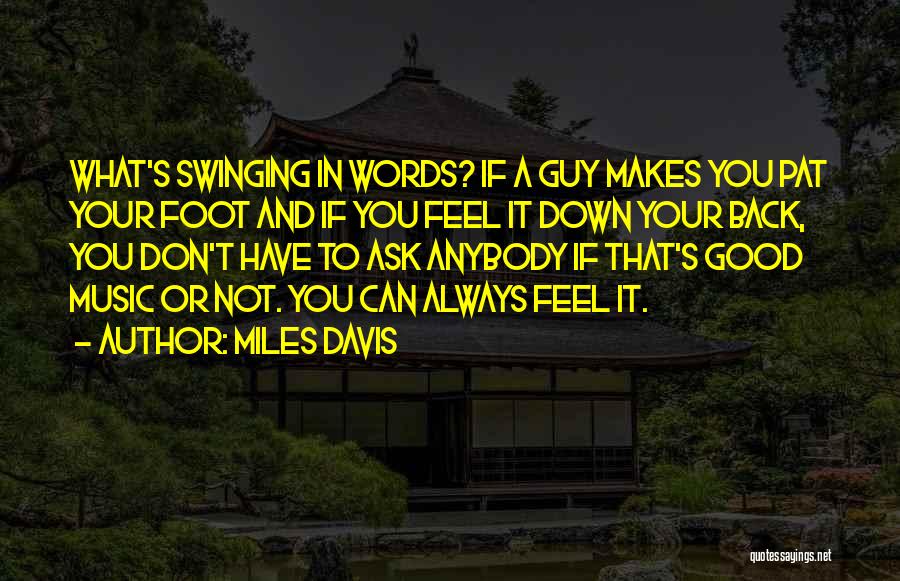 Foot Feet Quotes By Miles Davis