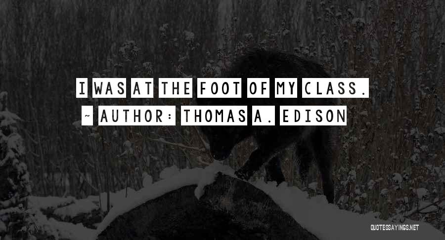 Foot Feet Quotes By Thomas A. Edison