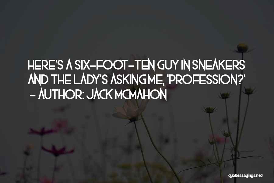 Foot Funny Quotes By Jack McMahon