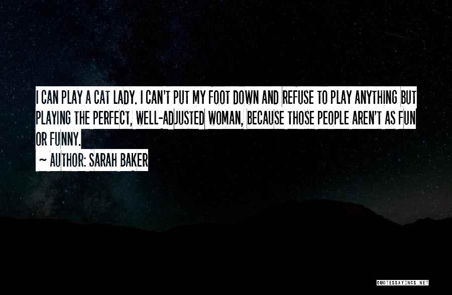 Foot Funny Quotes By Sarah Baker