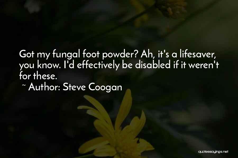 Foot Funny Quotes By Steve Coogan