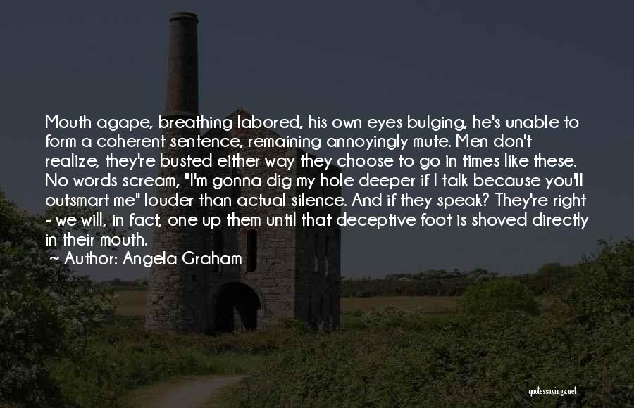 Foot In Mouth Quotes By Angela Graham