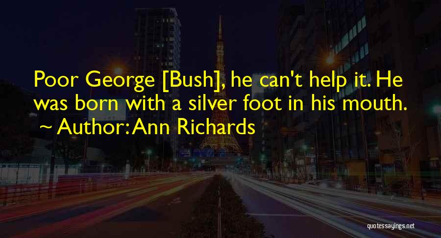Foot In Mouth Quotes By Ann Richards