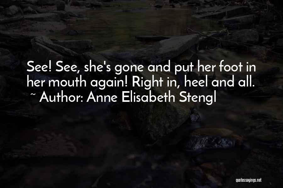 Foot In Mouth Quotes By Anne Elisabeth Stengl
