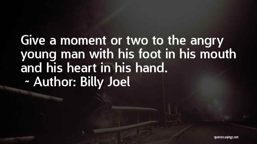 Foot In Mouth Quotes By Billy Joel