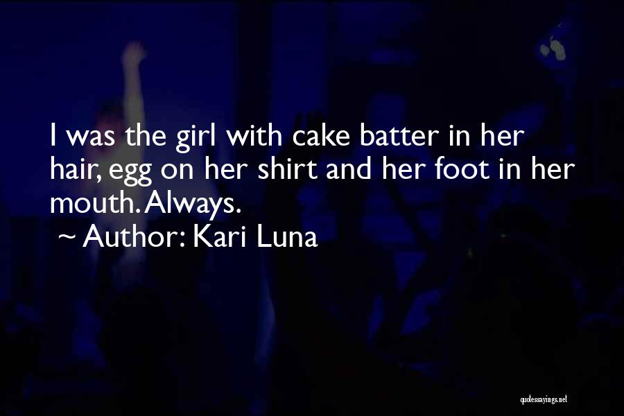 Foot In Mouth Quotes By Kari Luna