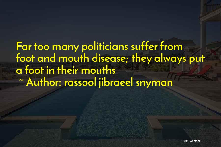 Foot In Mouth Quotes By Rassool Jibraeel Snyman