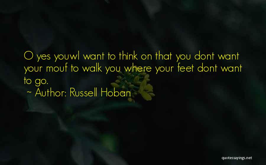 Foot In Mouth Quotes By Russell Hoban