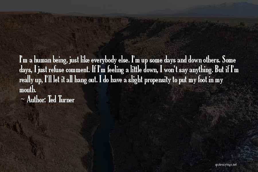 Foot In Mouth Quotes By Ted Turner
