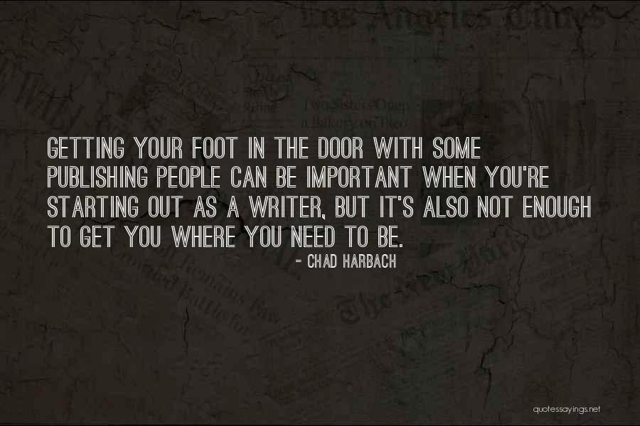 Foot In The Door Quotes By Chad Harbach Foot In The Door Quotes By Chad Harbach