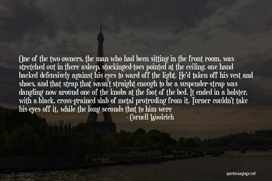 Foot In The Door Quotes By Cornell Woolrich Foot In The Door Quotes By Cornell Woolrich