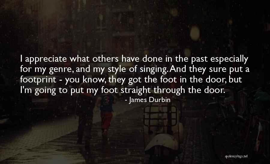 Foot In The Door Quotes By James Durbin Foot In The Door Quotes By James Durbin