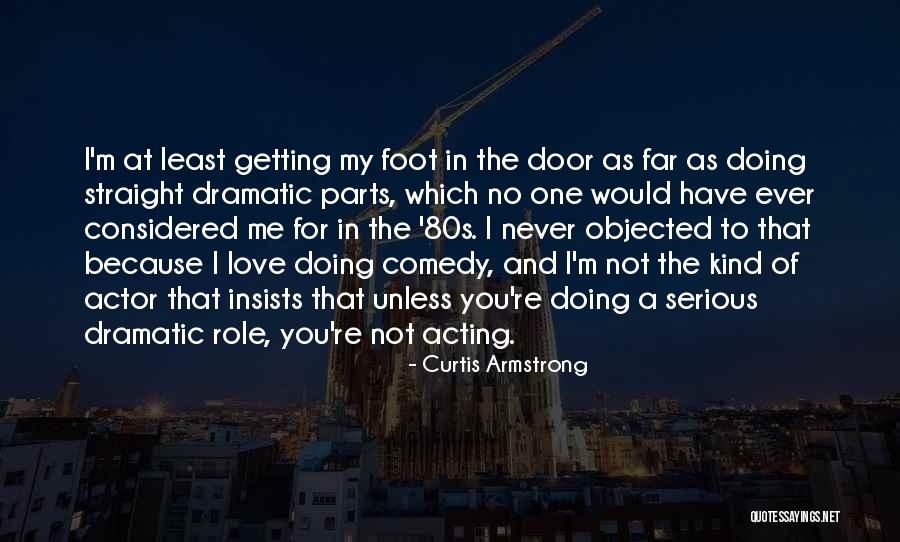 Foot Love Quotes By Curtis Armstrong Foot Love Quotes By Curtis Armstrong
