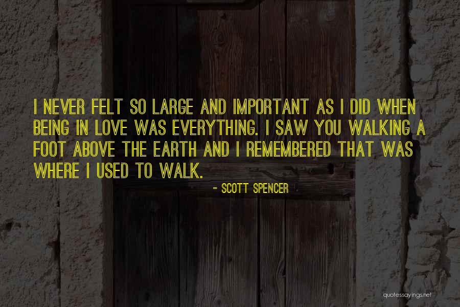 Foot Love Quotes By Scott Spencer Foot Love Quotes By Scott Spencer