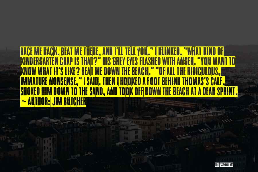 Foot Race Quotes By Jim Butcher