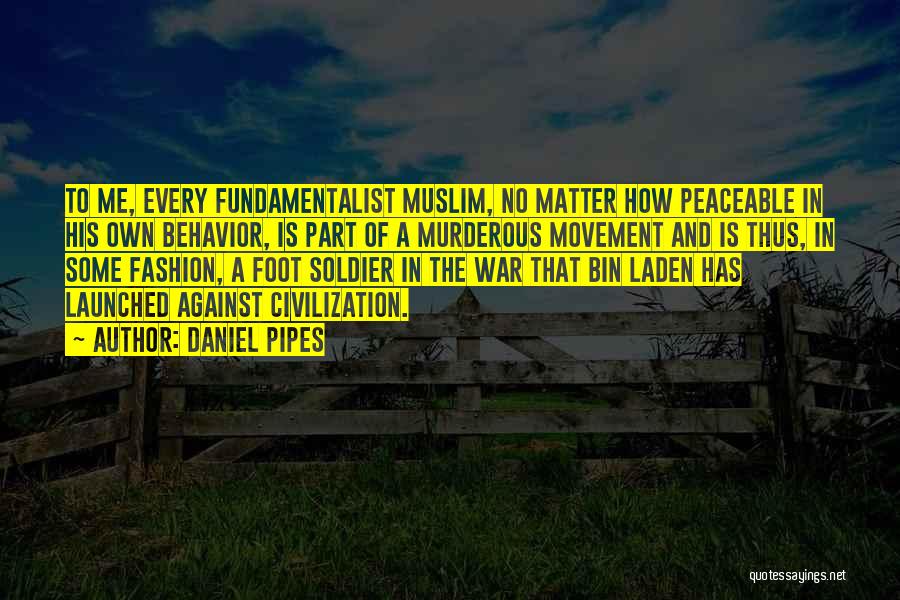 Foot Soldier Quotes By Daniel Pipes Foot Soldier Quotes By Daniel Pipes