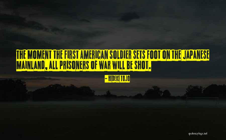 Foot Soldier Quotes By Hideki Tojo Foot Soldier Quotes By Hideki Tojo