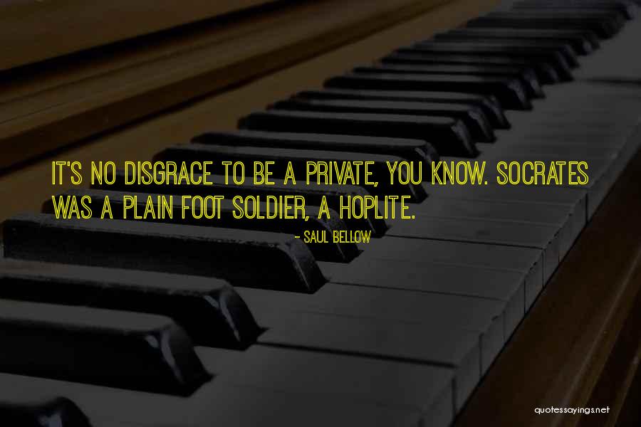 Foot Soldier Quotes By Saul Bellow Foot Soldier Quotes By Saul Bellow