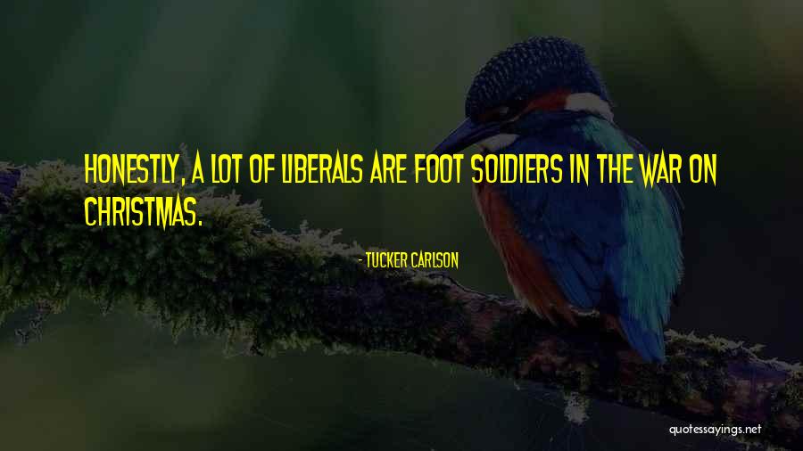 Foot Soldier Quotes By Tucker Carlson