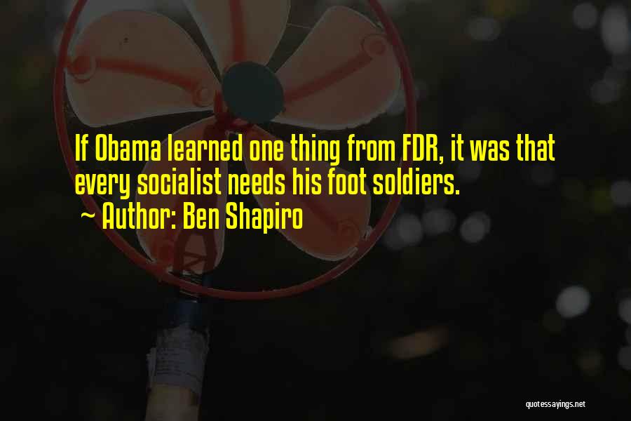 Foot Soldiers Quotes By Ben Shapiro