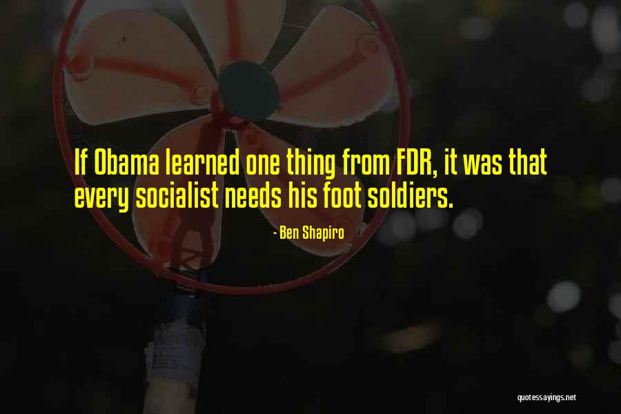 Foot Soldiers Quotes By Ben Shapiro